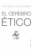 el cerebro etico-michael s. gazzaniga-9788449318856 el cerebro etico-michael s. gazzaniga-9788449318856