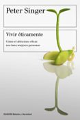 vivir eticamente : como el altruismo eficaz nos hace mejores personas-peter singer-9788449333156 vivir eticamente : como el altruismo eficaz nos hace mejores personas-peter singer-9788449333156