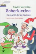 roberluxtina i la reunio de les bruixes-xavier vernetta-9788466137256 roberluxtina i la reunio de les bruixes-xavier vernetta-9788466137256