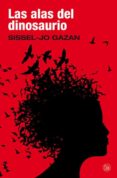 las alas del dinosaurio-sissel-jo gazan-9788466326056 las alas del dinosaurio-sissel-jo gazan-9788466326056