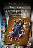 quan erem els peripatetics-hector lozano-9788466423656 quan erem els peripatetics-hector lozano-9788466423656