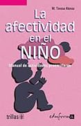 pedagogia para la primera infancia 3: la afectividad en el niño: manual de actividades preescolares-m teresa alonso-9788466541756 pedagogia para la primera infancia 3: la afectividad en el niño: manual de actividades preescolares-m teresa alonso-9788466541756