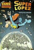 fans super lopez: hipotecarion-9788466631556 fans super lopez: hipotecarion-9788466631556