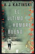 el último hombre bueno (ebook)-a. j. kazinski-9788466650656 el último hombre bueno (ebook)-a. j. kazinski-9788466650656