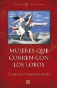 mujeres que corren con los lobos (edición 25º aniversario)-clarissa pinkola estes-9788466660556 mujeres que corren con los lobos (edición 25º aniversario)-clarissa pinkola estes-9788466660556