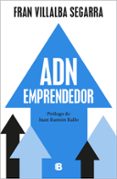 Descargar los mejores libros electrónicos ADN EMPRENDEDOR
				EBOOK en español de FRAN VILLALBA DJVU PDB CHM 9788466678063