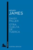 daisy miller / otra vuelta de tuerca-henry james-9788467007756 daisy miller / otra vuelta de tuerca-henry james-9788467007756