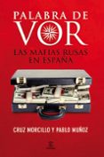 palabra de vor: las mafias rusas en españa-pablo muñoz-cruz morcillo-9788467034356 palabra de vor: las mafias rusas en españa-pablo muñoz-cruz morcillo-9788467034356