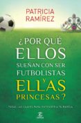 (pe) ¿por que ellos sueñan con ser futbolistas y ellas princesas?-patricia ramirez-9788467040456 (pe) ¿por que ellos sueñan con ser futbolistas y ellas princesas?-patricia ramirez-9788467040456