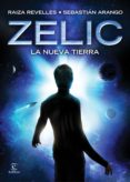 zelic. la nueva tierra-raiza revelles-9788467046656 zelic. la nueva tierra-raiza revelles-9788467046656