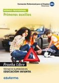 pruebas libres para la obtencion del titulo de tecnico superior e n educacion infantil. primeros auxilios.-9788467690156 pruebas libres para la obtencion del titulo de tecnico superior e n educacion infantil. primeros auxilios.-9788467690156