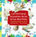 las hermanas pequeñas de las letras divertidas-pilar lopez avila-9788469625156 las hermanas pequeñas de las letras divertidas-pilar lopez avila-9788469625156