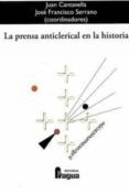 la prensa anticlerical en la historia-jose francisco serrano-juan cantavella-9788470744556 la prensa anticlerical en la historia-jose francisco serrano-juan cantavella-9788470744556