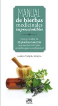 manual de hierbas medicinales imprescindibles-gabriel vazquez mol-9788471485656 manual de hierbas medicinales imprescindibles-gabriel vazquez mol-9788471485656