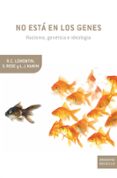 no esta en los genes-steven rose-r.c. lewontin-9788474239256 no esta en los genes-steven rose-r.c. lewontin-9788474239256
