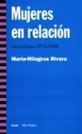 mujeres en relacion: feminismo 1970-2000-maria-milagros rivera-9788474265156 mujeres en relacion: feminismo 1970-2000-maria-milagros rivera-9788474265156