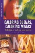 calorias buenas, calorias malas : hidratos de carbono bajo contro l-anna huete-carlota mañez-9788475564456 calorias buenas, calorias malas : hidratos de carbono bajo contro l-anna huete-carlota mañez-9788475564456