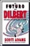 el futuro de dilbert: como prosperar en el siglo xxi gracias a la estupidez-scott adams-9788475776156 el futuro de dilbert: como prosperar en el siglo xxi gracias a la estupidez-scott adams-9788475776156
