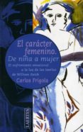 el caracter femenino: de niña a mujer-carlos frigola-9788475844756 el caracter femenino: de niña a mujer-carlos frigola-9788475844756