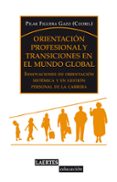 orientacion profesional y transiciones en el mundo global-pilar figuera gazo-9788475849256 orientacion profesional y transiciones en el mundo global-pilar figuera gazo-9788475849256