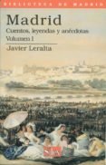 madrid: cuentos, leyendas y anecdotas (vol. i)-javier leralta-9788477370956 madrid: cuentos, leyendas y anecdotas (vol. i)-javier leralta-9788477370956