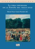 la vida cotidiana en la españa del siglo xviii-manuel-reyes garcia hurtado-9788477372356 la vida cotidiana en la españa del siglo xviii-manuel-reyes garcia hurtado-9788477372356