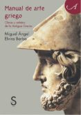 manual de arte griego-miguel angel elvira barba-9788477377856 manual de arte griego-miguel angel elvira barba-9788477377856