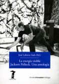 la energía visible. jackson pollock. una antología-9788477743156 la energía visible. jackson pollock. una antología-9788477743156