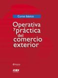 operativa y practica del comercio exterior: curso basico (2ª ed.)-9788478119356 operativa y practica del comercio exterior: curso basico (2ª ed.)-9788478119356