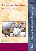 la escuela inclusiva: practicas y reflexiones-9788478273256 la escuela inclusiva: practicas y reflexiones-9788478273256
