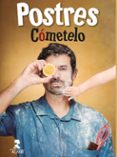 los postres de cómetelo-enrique sanchez gutierrez-9788478987856 los postres de cómetelo-enrique sanchez gutierrez-9788478987856