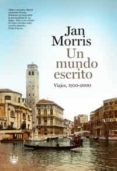 un mundo escrito-jan morris-9788479013356 un mundo escrito-jan morris-9788479013356
