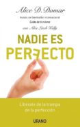 nadie es perfecto: liberate de la trampa de la perfeccion-alice d. domar-9788479536756 nadie es perfecto: liberate de la trampa de la perfeccion-alice d. domar-9788479536756