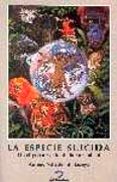 la especie suicida: el peligroso rumbo de la humanidad-arturo valledor de lozoya-9788479784256 la especie suicida: el peligroso rumbo de la humanidad-arturo valledor de lozoya-9788479784256