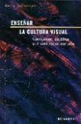 enseñar la cultura visual-kerry freedman-9788480638456 enseñar la cultura visual-kerry freedman-9788480638456