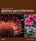 guia completa de plantas para interiores: seleccion, cuidados y c ultivo-valerie bradley-9788480767156 guia completa de plantas para interiores: seleccion, cuidados y c ultivo-valerie bradley-9788480767156