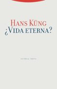 ¿vida eterna?-hans kung-9788481643756 ¿vida eterna?-hans kung-9788481643756