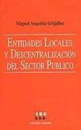 entidades locales y descentralizacion del sector publico-miguel angoitia grijalba-9788481882056 entidades locales y descentralizacion del sector publico-miguel angoitia grijalba-9788481882056