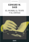 el mundo, el texto y el critico-edward w. said-9788483065556 el mundo, el texto y el critico-edward w. said-9788483065556