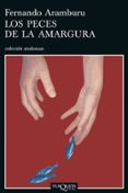 los peces de la amargura-fernando aramburu irigoyen-9788483103456 los peces de la amargura-fernando aramburu irigoyen-9788483103456
