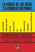 la ciudad de los ricos y la ciudad de los pobres-bernardo secchi-9788483199756 la ciudad de los ricos y la ciudad de los pobres-bernardo secchi-9788483199756