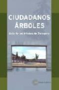 ciudadanos arboles: guia de los arboles de zaragoza-javier delgado echeverria-9788483212356 ciudadanos arboles: guia de los arboles de zaragoza-javier delgado echeverria-9788483212356