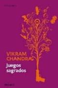 juegos sagrados-vikram chandra-9788483467756 juegos sagrados-vikram chandra-9788483467756