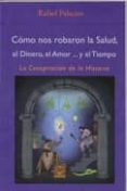 como nos robaron la salud, el dinero, el amor y el tiempo: la con piracion de la historia-rafael palacios-9788483523056 como nos robaron la salud, el dinero, el amor y el tiempo: la con piracion de la historia-rafael palacios-9788483523056