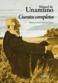cuentos completos-miguel de unamuno-9788483930656 cuentos completos-miguel de unamuno-9788483930656