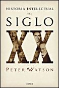 historia intelectual del siglo xx-peter watson-9788484328056 historia intelectual del siglo xx-peter watson-9788484328056