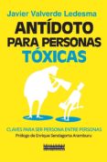 antidoto para personas toxicas-javier valverde-9788484693956 antidoto para personas toxicas-javier valverde-9788484693956