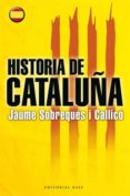 historia de cataluña (castellano)-jaume sobreques-9788485031856 historia de cataluña (castellano)-jaume sobreques-9788485031856