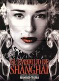 el embrujo de shanghai: adaptacion de la novela de juan marse-fernando trueba-9788486702656 el embrujo de shanghai: adaptacion de la novela de juan marse-fernando trueba-9788486702656