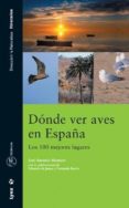 donde ver aves en españa-jose antonio montero-9788487334856 donde ver aves en españa-jose antonio montero-9788487334856